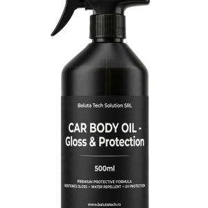 Ulei Protecție Caroserie Auto 500ml - CAR BODY OIL Gloss & Protection | Baluta Tech Solution SRL | Luciu Oglindă + Hidrofob + UV